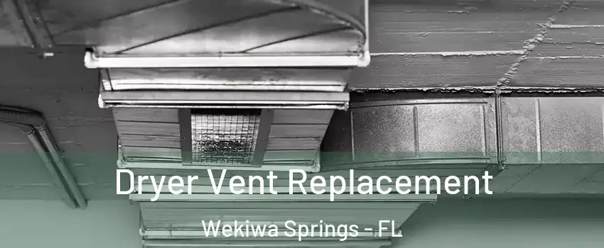  Dryer Vent Replacement Wekiwa Springs - FL