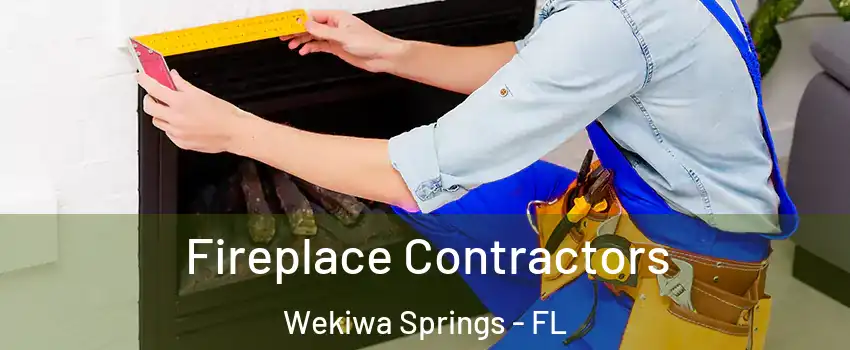  Fireplace Contractors Wekiwa Springs - FL