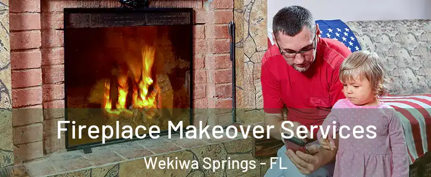  Fireplace Makeover Services Wekiwa Springs - FL